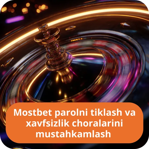 Mostbet parolni tiklash va xavfsizlik choralarini mustahkamlash